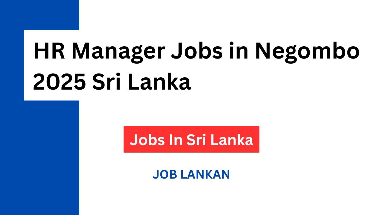HR Manager Jobs in Negombo 2025 Sri Lanka