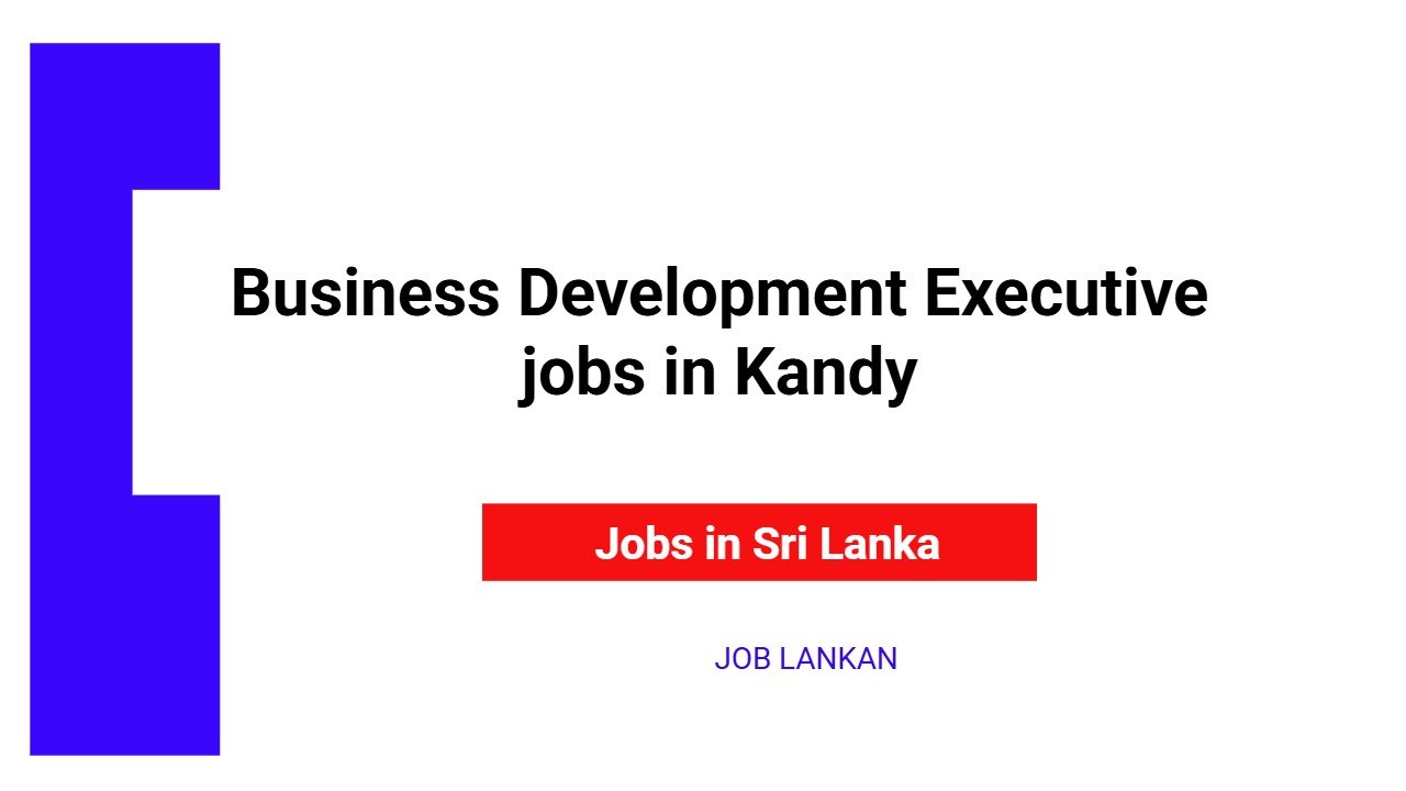 Business Development Executive jobs in Kandy