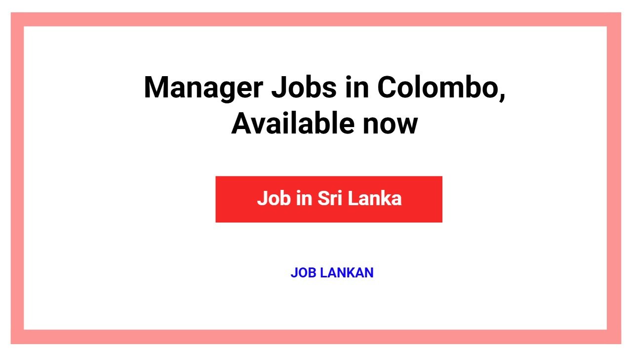 Manager Jobs in Colombo, Available now