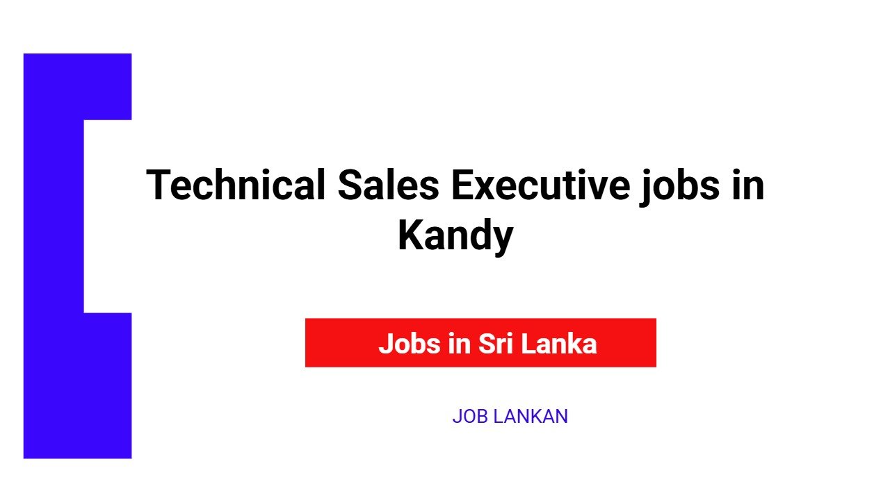 Technical Sales Executive jobs in Kandy
