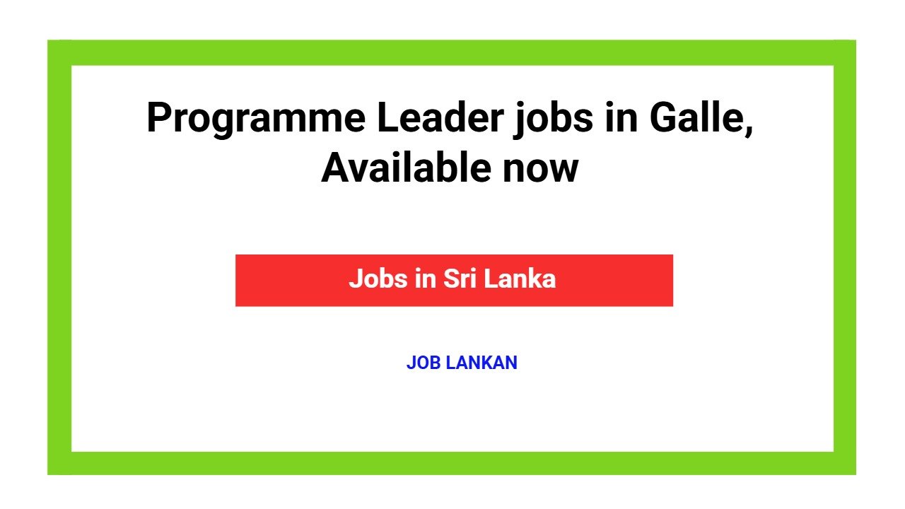 Programme Leader jobs in Galle, Available now