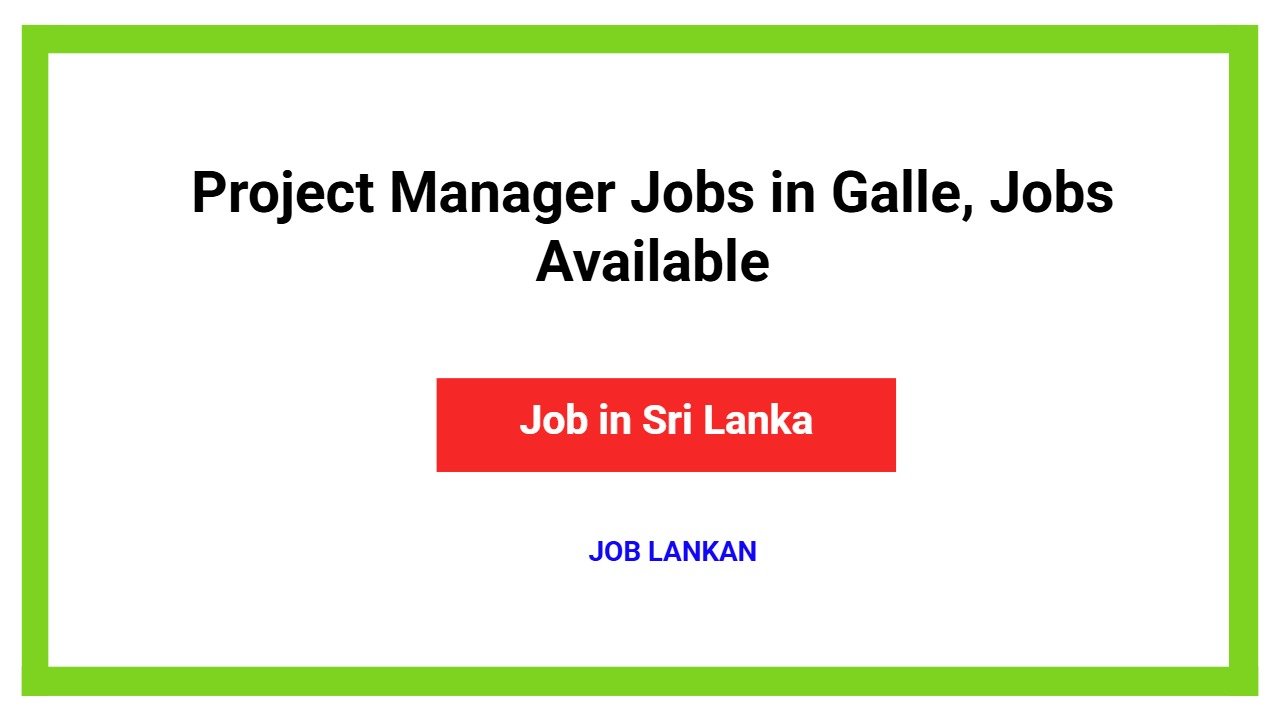 Project Manager Jobs in Galle, Jobs Available